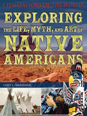 cover image of Exploring the Life, Myth, and Art of Native Americans